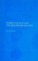Power Politics and the Indonesian Military