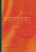 Major World Religions: From Their Origins To The Present