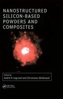 Nanostructured Silicon-Based Powders and Composites