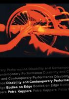 Disability and Contemporary Performance : Bodies on the Edge