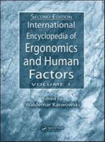 International Encyclopedia of Ergonomics and Human Factors. Volume 1