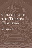 Culture and the Thomist Tradition : After Vatican II