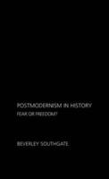 Postmodernism in History : Fear or Freedom?