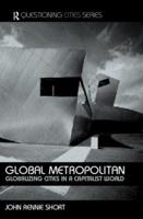 Global Metropolitan : Globalizing Cities in a Capitalist World