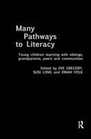 Many Pathways to Literacy : Young Children Learning with Siblings, Grandparents, Peers and Communities