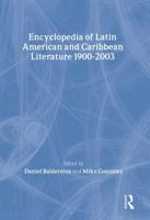 The Encyclopedia of Twentieth-Century Latin American and Caribbean Literature, 1900-2002