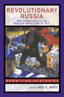 Revolutionary Russia : New Approaches to the Russian Revolution of 1917