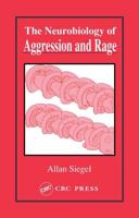 The Neurobiology of Aggression and Rage