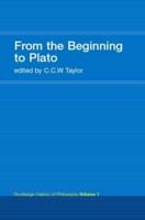 From the Beginning to Plato: Routledge History of Philosophy Volume 1