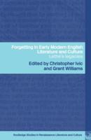 Forgetting in Early Modern English Literature and Culture: Lethe's Legacy