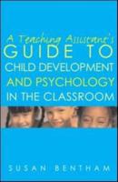 A Teaching Assistant's Guide to Child Development and Psychology in the Classroom