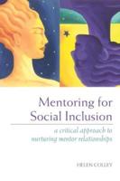Mentoring for Social Inclusion : A Critical Approach to Nurturing Mentor Relationships