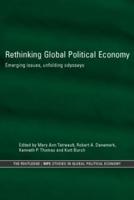 Rethinking Global Political Economy : Emerging Issues, Unfolding Odysseys