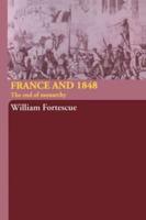 France and 1848: The End of Monarchy