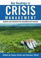 Key Readings in Crisis Management : Systems and Structures for Prevention and Recovery