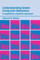 Understanding Green Consumer Behaviour : A Qualitative Cognitive Approach