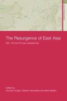 The Resurgence of East Asia : 500, 150 and 50 Year Perspectives