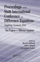 Proceedings of the Sixth International Conference on Difference Equations, Augsburg, Germany 2001