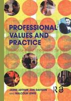 Professional Values and Practice : Achieving the Standards for QTS