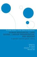 Human Resources, Care Giving, Career Progression and Gender : A Gender Neutral Glass Ceiling