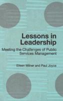 Lessons in Leadership : Meeting the Challenges of Public Service Management