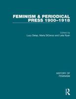 Feminism and the Periodical Press, 1900-1918