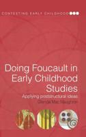 Doing Foucault in Early Childhood Studies : Applying Post-Structural Ideas
