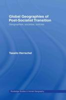 Global Geographies of Post-Socialist Transition : Geographies, societies, policies