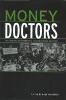 Money Doctors : The Experience of International Financial Advising 1850-2000