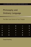 Philosophy and Ordinary Language : The Bent and Genius of our Tongue