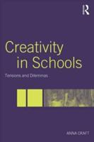 Creativity in Schools : Tensions and Dilemmas