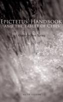 Epictetus' Handbook  and the Tablet of Cebes : Guides to Stoic Living
