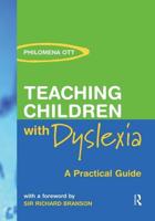 Teaching Children with Dyslexia : A Practical Guide