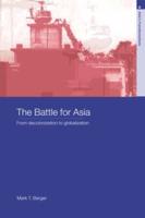 The Battle for Asia: From Decolonization to Globalization