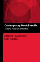 Contemporary Mental Health : Theory, Policy and Practice