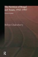 The Partition of Bengal and Assam, 1932-1947 : Contour of Freedom