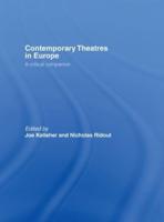 Contemporary Theatres in Europe : A Critical Companion