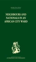 Neighbours and Nationals in an African City Ward