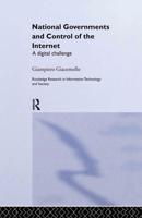 National Governments and Control of the Internet : A Digital Challenge