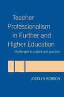 Teacher Professionalism in Further and Higher Education : Challenges to Culture and Practice