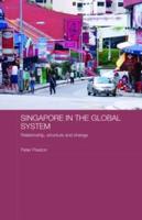 Singapore in the Global System: Relationship, Structure and Change