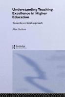 Understanding Teaching Excellence in Higher Education: Towards a Critical Approach