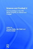 Science and Football V: The Proceedings of the Fifth World Congress on Sports Science and Football