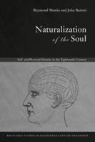 Naturalization of the Soul: Self and Personal Identity in the Eighteenth Century