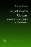 Local Industrial Clusters : Existence, Emergence and Evolution