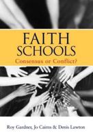 Faith Schools : Consensus or Conflict?