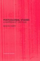 Postcolonial Studies : A Materialist Critique