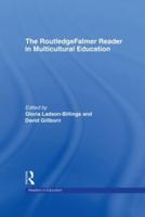 The RoutledgeFalmer Reader in Multicultural Education: Critical Perspectives on Race, Racism and Education