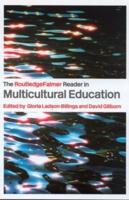 The RoutledgeFalmer Reader in Multicultural Education : Critical Perspectives on Race, Racism and Education