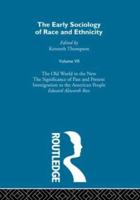 The Early Sociology of Race & Ethnicity Vol 7